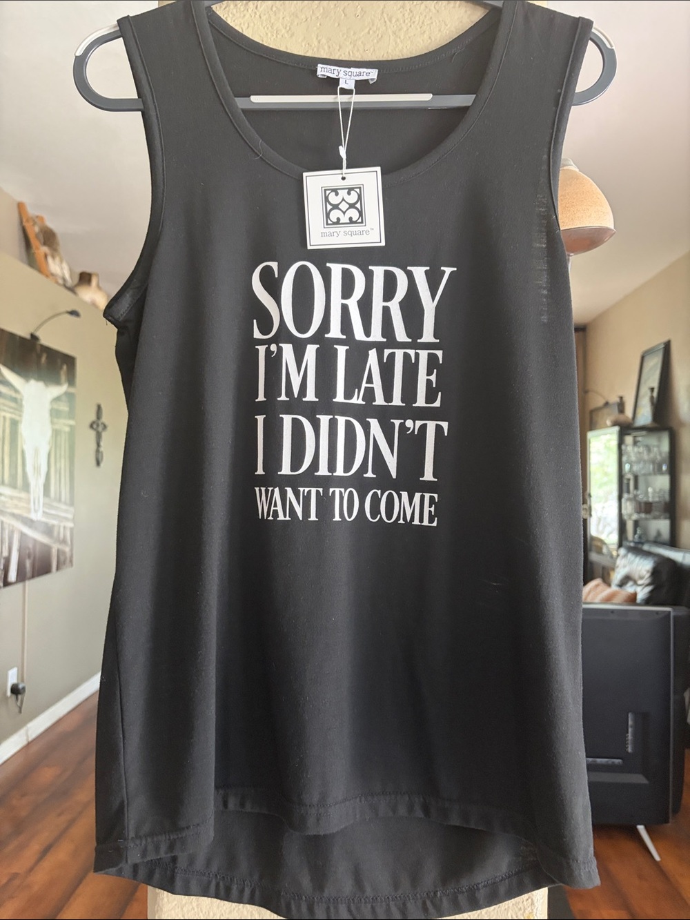 Mary Square Black Graphic Tank Top - "Sorry I'm Late I Didn't Want To Come"
